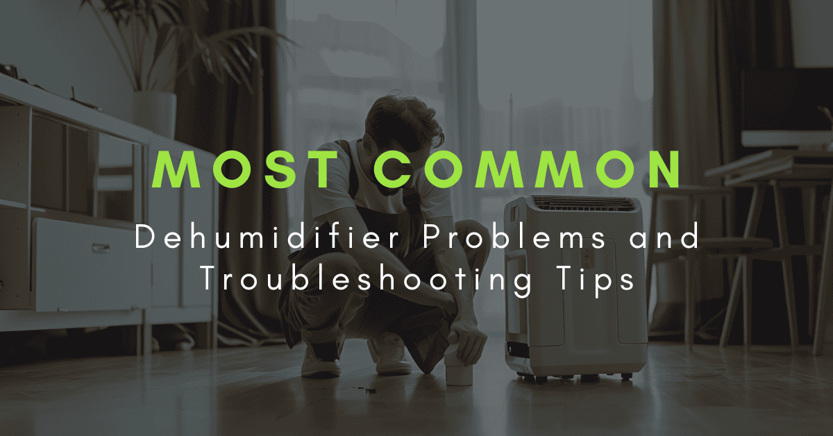 dehumidifier problems and fixing tips