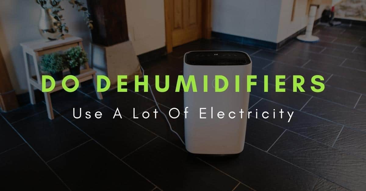 do a dehumidifier use a lot of electricity