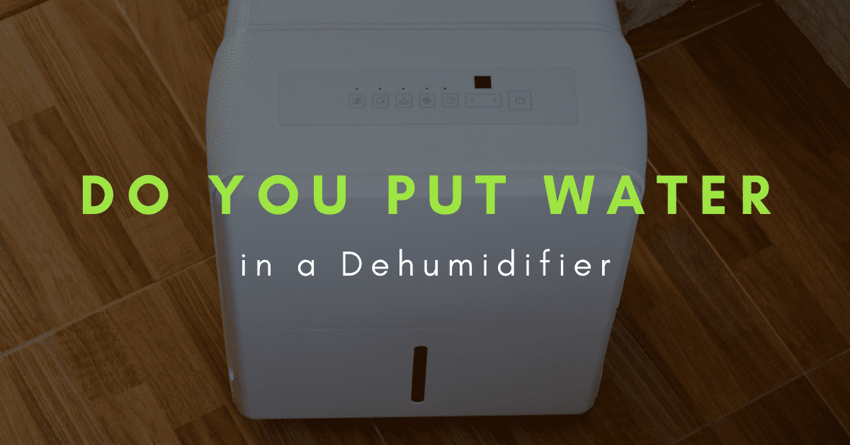 do you add water to a dehumidifier